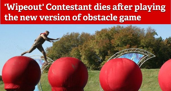 ‘Wipeout’ contestant dies after playing new version of obstacle game