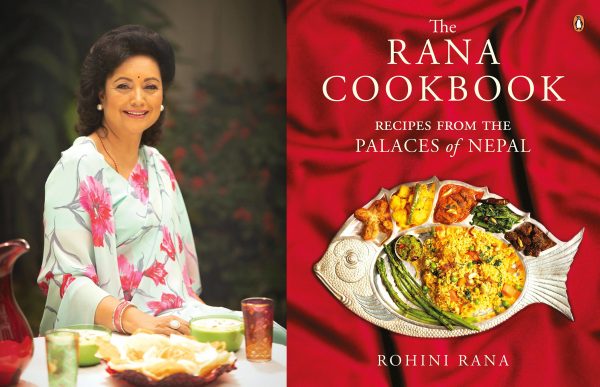 Rohini Rana’s Cookbook: Recipes from the Palaces of Nepal